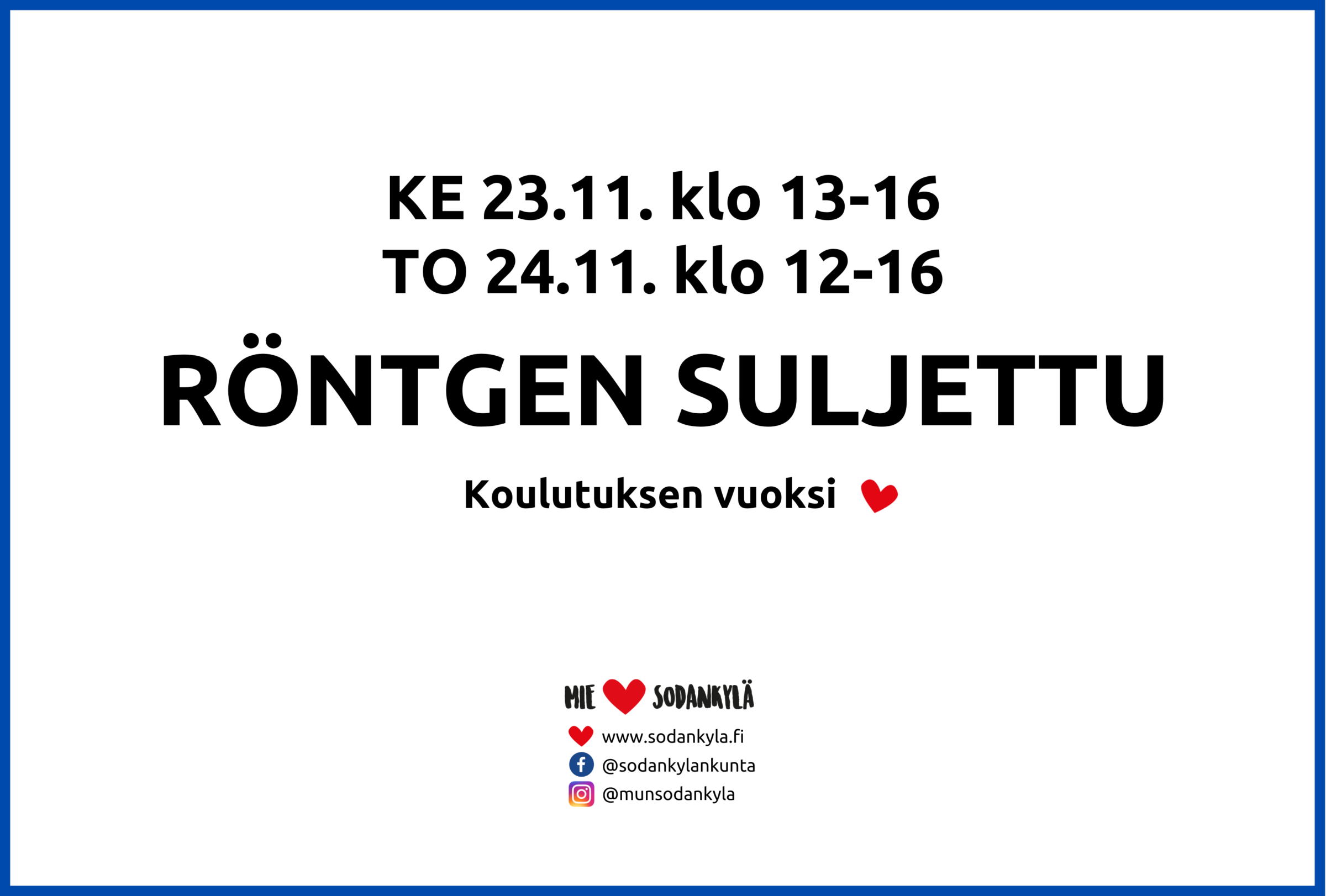 RÖNTGEN SULJETTU röntgen ilmoitus