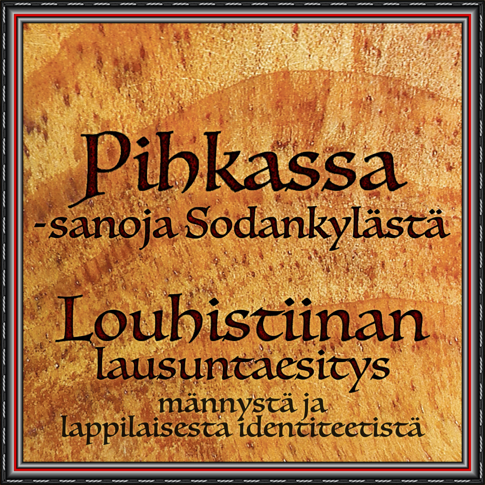Pihkassa 02 Louhistiinan (Tiinaliisa Multamäki) lasuntaesitys Pihkassa, esityksen juliste