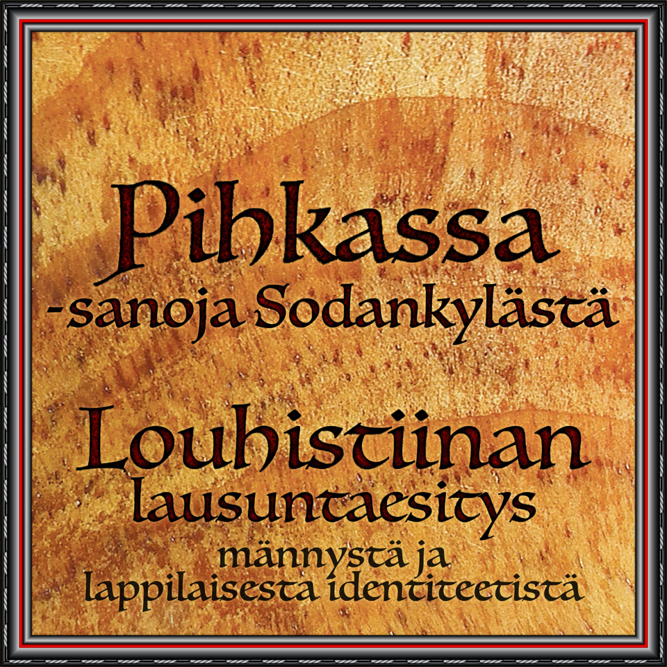 Louhistiinan (Tiinaliisa Multamäki) lasuntaesitys Pihkassa, esityksen juliste